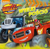 Blaze i Megamaszyny Tom 6 Wielki pościg -  - książka