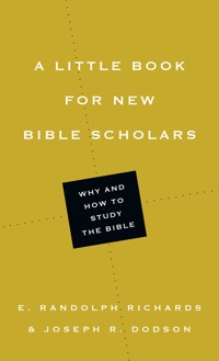 A Little Book for New Bible Scholars - E. Randolph Richards - ebook