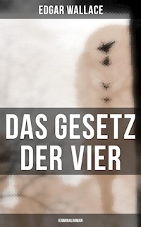 Das Gesetz der Vier: Kriminalroman - Edgar Wallace - ebook
