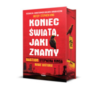 Koniec świata, jaki znamy. Bastion Stephena Kinga. Nowe historie (barwione brzegi) - Stephen King, Christopher Golden, Brian Keene - książka