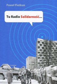 Tu radio Solidarność - Paweł Pietkun - książka
