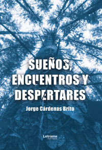 Sueños, encuentros y despertares - Jorge Cárdenas Brito - ebook