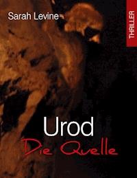 Urod - Die Quelle - Sarah Levine - ebook