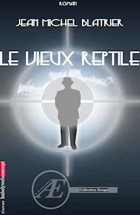 Le vieux reptile - Jean-Michel Blatrier - ebook