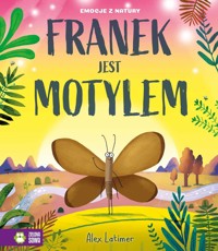 Emocje z natury. Franek jest motylem - Alex Latimer - książka