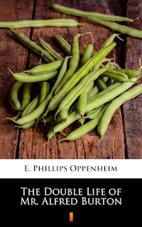 The Double Life of Mr. Alfred Burton - E. Phillips Oppenheim - ebook