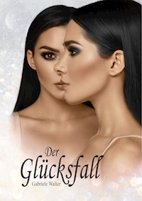 Der Glücksfall - Gabriele Walter - ebook