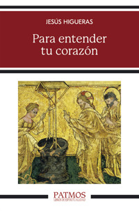 Para entender tu corazón - Jesús Higueras - ebook