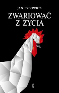 Zwariować z życia - Jan Rybowicz - ebook + książka