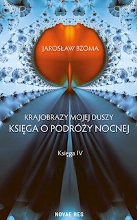 Krajobrazy mojej duszy Księga IV - Jarosław Bzoma - książka