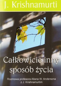 Całkowicie inny sposób życia - Jiddu Krishnamurti - książka