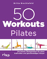 50 Workouts – Pilates - Britta Brechtefeld - ebook