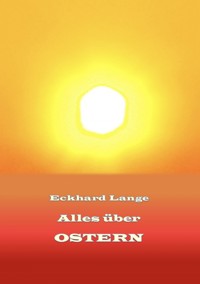 Alles über Ostern - Eckhard Lange - ebook
