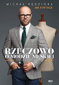 Rzeczowo o modzie męskiej - Kędziora Michał - książka