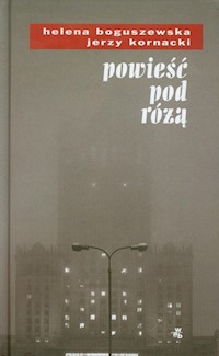 Powieść pod różą - Boguszewska Helena, Kornacki Jerzy - książka