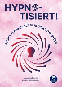 Selbsthypnose | Hypnotisiert! Selbsthypnose - Alexandra Börner - ebook