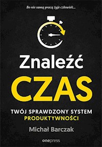 Znaleźć czas. Twój sprawdzony system produktywności - Barczak Michał - audiobook + książka