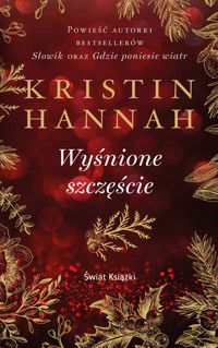 Wyśnione szczęście (wydanie pocketowe) - Kristin Hannah - książka
