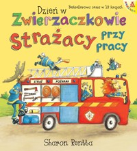 Dzień w Zwierzaczkowie: Strażacy przy pracy - Sharon Rentta - książka