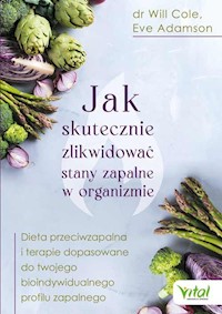 Jak skutecznie zlikwidować stany zapalne w organizmie - Cole Will, Adamson Eve - książka