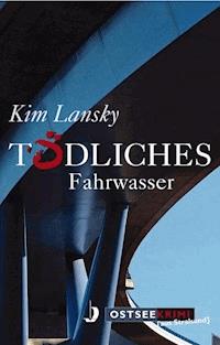 Tödliches Fahrwasser - Kim Lansky - ebook