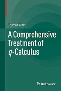 A Comprehensive Treatment of q-Calculus - Thomas Ernst - ebook