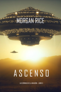 Ascenso (Las Crónicas de la Invasión—Libro tres) - Rice Morgan - ebook