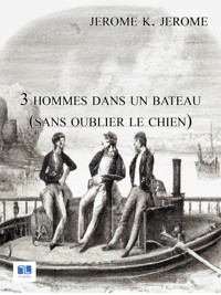 Trois hommes dans un bateau - Jerome K Jerome - ebook