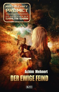 Raumschiff Promet - Die Abenteuer der Shalyn Shan 02: Der ewige Feind - Achim Mehnert - ebook