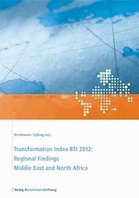 Transformation Index BTI 2012: Regional Findings Middle East and North Africa -  - ebook