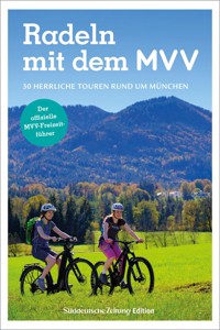 Der offizielle MVV-Freizeitführer Radeln mit dem MVV - Gotlind Blechschmidt - ebook
