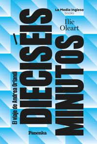 Dieciséis minutos - Ilie Oleart - ebook