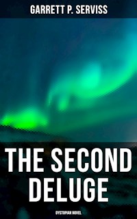 The Second Deluge (Dystopian Novel) - Garrett P. Serviss - ebook