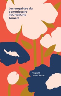 Les enquêtes du commissaire Recherche Tome 2 - Tranier Jean-Claude - ebook