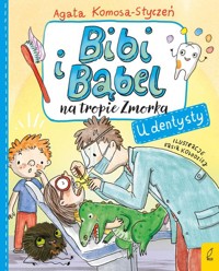 Bibi i Bąbel na tropie Zmorka U dentysty - Komosa-Styczeń Agata - książka