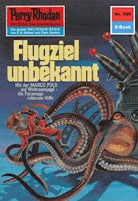 Perry Rhodan 590: Flugziel unbekannt - Clark Darlton - ebook
