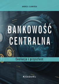 Bankowość centralna - Sławiński Andrzej - książka