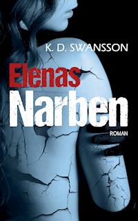 Elenas Narben - K.D. Swansson - ebook