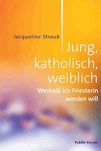 Jung, katholisch, weiblich - Jacqueline Straub - ebook