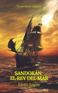 Sandokán: El Rey del Mar (Prometheus Classics) - Emilio Salgari - ebook