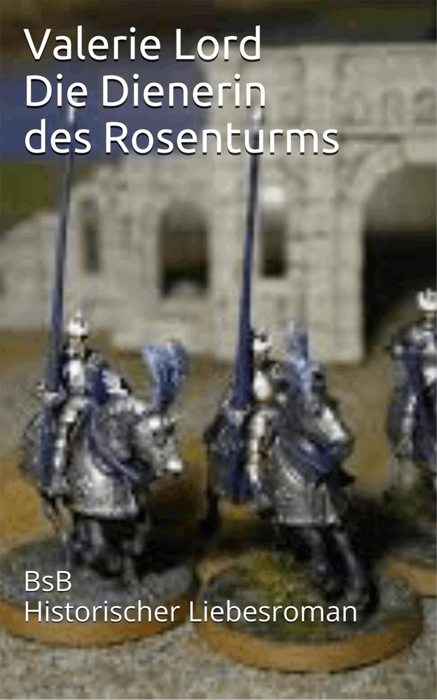Die Dienerin des Rosenturms