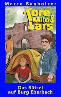 Tore, Milo & Lars - Das Rätsel auf Burg Eberbach - Marco Banholzer - ebook