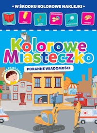 Kolorowe miasteczko Poranne wiadomości -  - książka
