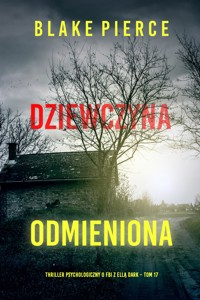 Dziewczyna, odmieniona (Thriller psychologiczny o FBI z Ellą Dark – Tom 17) - Blake Pierce - ebook