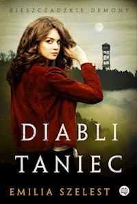 Bieszczadzkie demony Tom 2 Diabli taniec - Emilia Szelest - książka