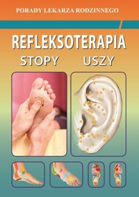 Refleksoterapia Stopy, uszy - Chojnowska Emilia, Malanowska-Mamrot Justyna, Jaskólski Karol - książka