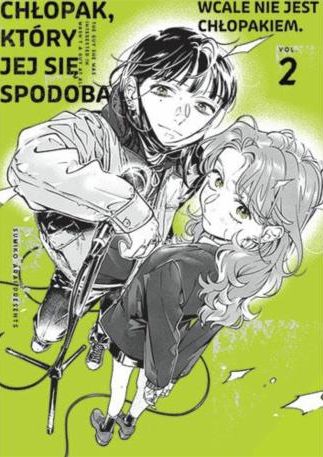 Chłopak, który jej się spodobał wcale nie jest chłopakiem. Tom 2 - Sumiko Arai - książka