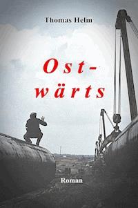 Ost-wärts - Thomas Helm - ebook