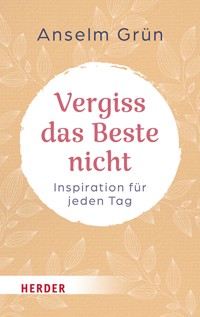 Vergiss das Beste nicht - Grun Anselm - ebook