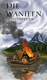 Die Wanifen-Geisterfeuer - René Anour - ebook